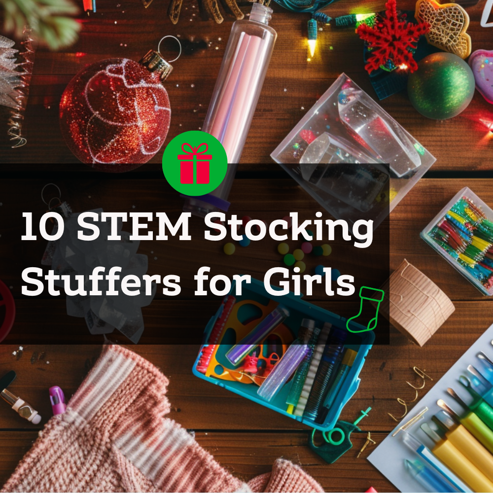 STEM Stocking Stuffers for Girls