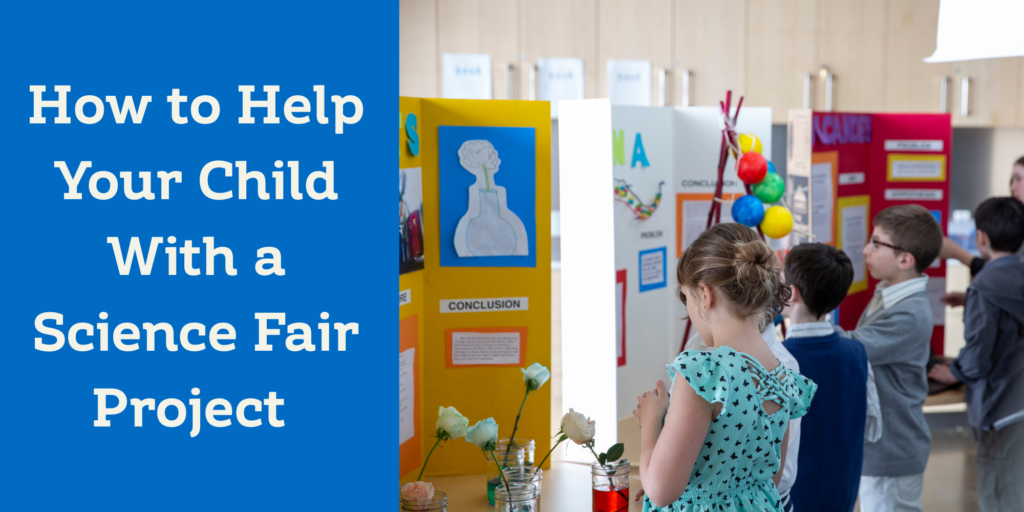 how to help your child with a science fair project - a parents guiding to helping children with the science fair project